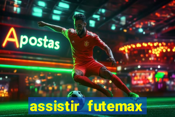 assistir futemax real madrid